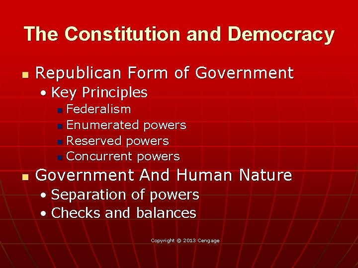The Constitution and Democracy n Republican Form of Government • Key Principles Federalism n