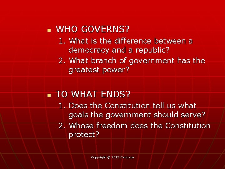 n WHO GOVERNS? 1. What is the difference between a democracy and a republic?