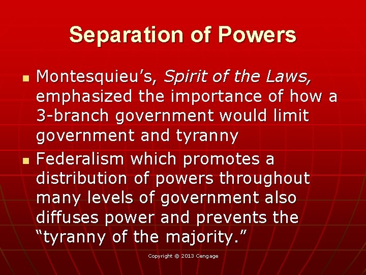 Separation of Powers n n Montesquieu’s, Spirit of the Laws, emphasized the importance of