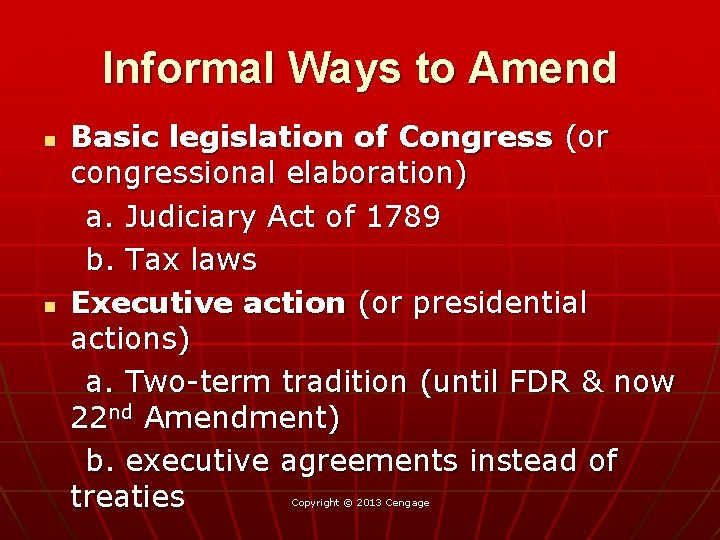 Informal Ways to Amend n n Basic legislation of Congress (or congressional elaboration) a.