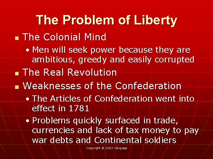 The Problem of Liberty n The Colonial Mind • Men will seek power because