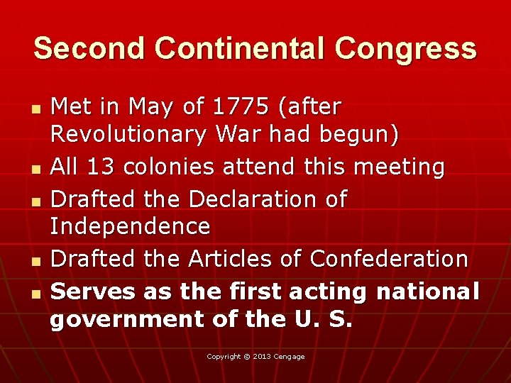 Second Continental Congress n n n Met in May of 1775 (after Revolutionary War