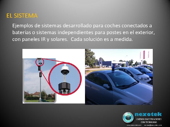 EL SISTEMA Ejemplos de sistemas desarrollado para coches conectados a baterías o sistemas independientes