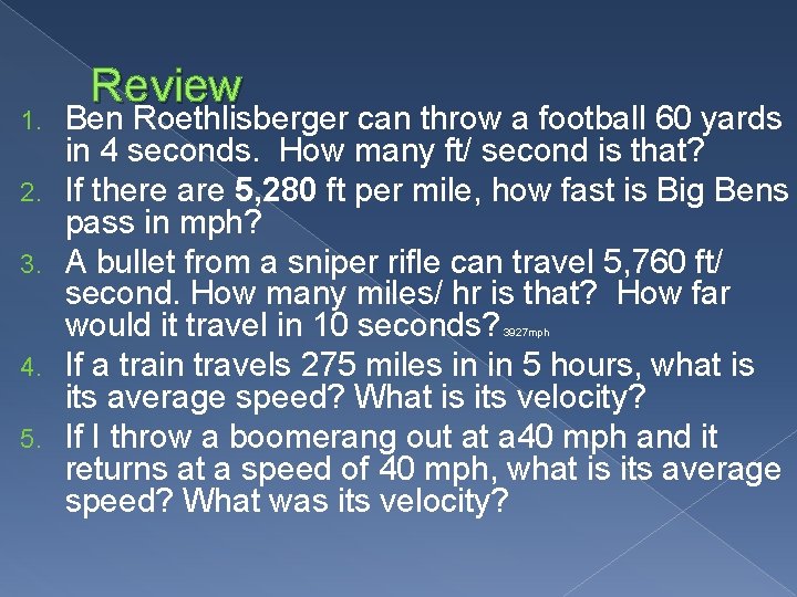 1. 2. 3. Review Ben Roethlisberger can throw a football 60 yards in 4