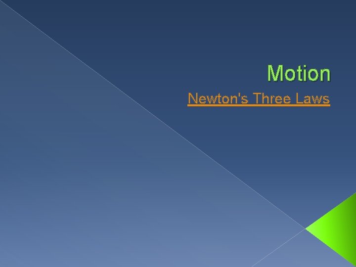 Motion Newton's Three Laws 