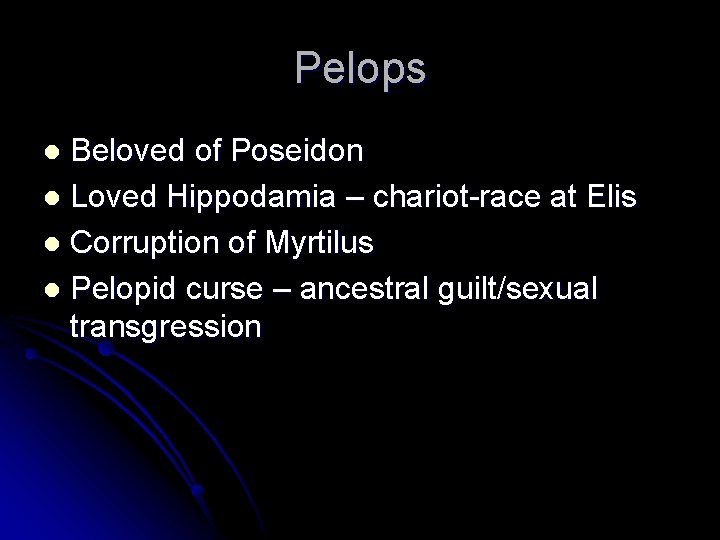 Pelops Beloved of Poseidon l Loved Hippodamia – chariot-race at Elis l Corruption of
