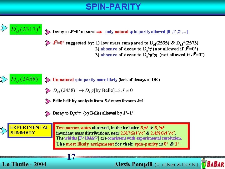 SPIN-PARITY Decay to JP=0 - mesons only natural spin-parity allowed [0+, 1 -, 2+, SPIN-PARITY Decay to JP=0 - mesons only natural spin-parity allowed [0+, 1 -, 2+,