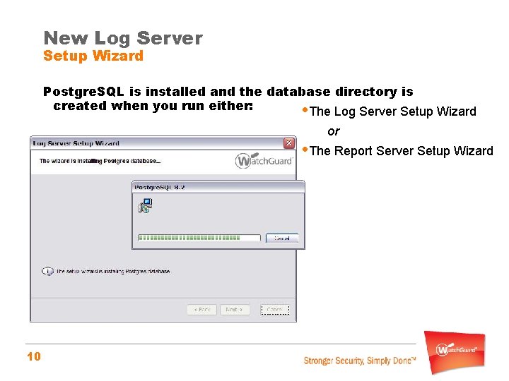 New Log Server Setup Wizard Postgre. SQL is installed and the database directory is