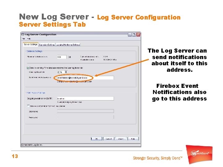 New Log Server Settings Tab Log Server Configuration The Log Server can send notifications