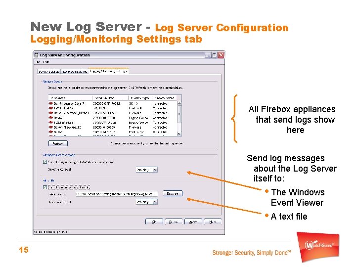 New Log Server - Log Server Configuration Logging/Monitoring Settings tab All Firebox appliances that