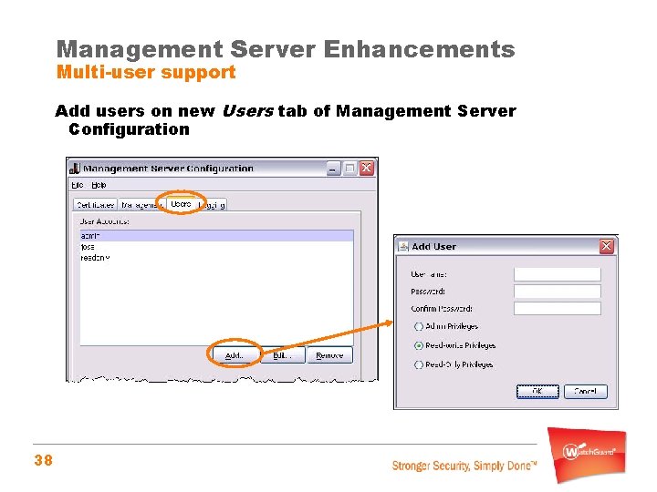 Management Server Enhancements Multi-user support Add users on new Users tab of Management Server