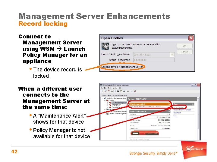 Management Server Enhancements Record locking Connect to Management Server using WSM Launch Policy Manager