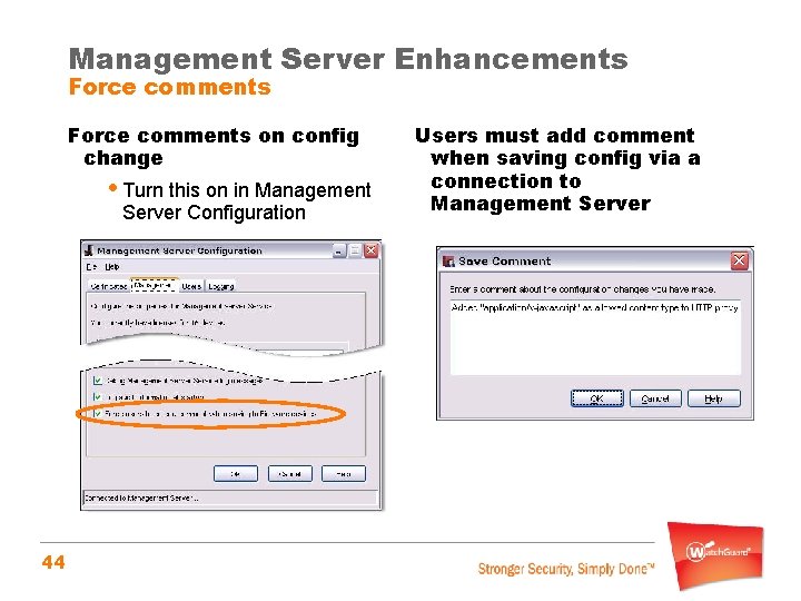 Management Server Enhancements Force comments on config change • Turn this on in Management