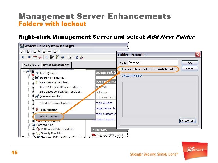 Management Server Enhancements Folders with lockout Right-click Management Server and select Add New Folder