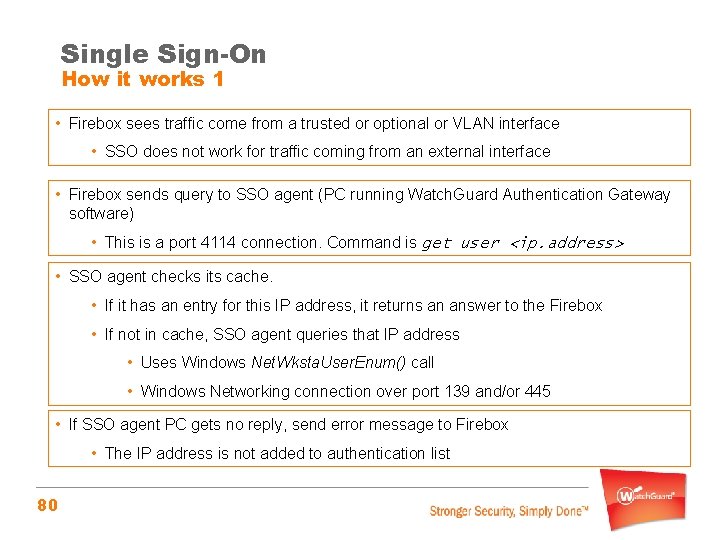 Single Sign-On How it works 1 • Firebox sees traffic come from a trusted