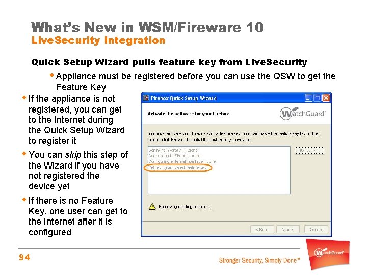What’s New in WSM/Fireware 10 Live. Security Integration Quick Setup Wizard pulls feature key