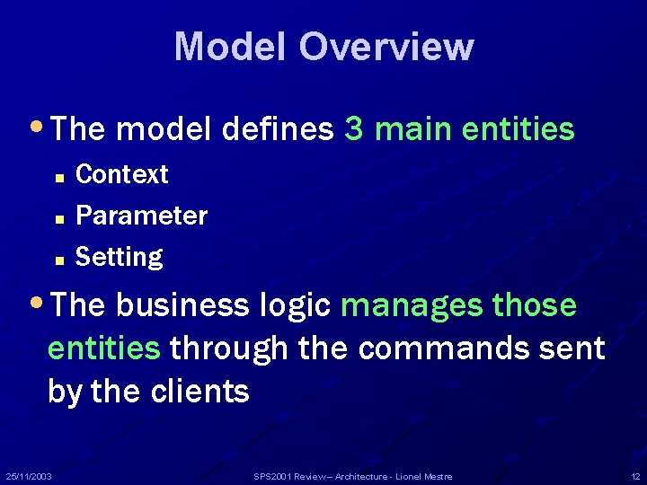 Model Overview • The model defines 3 main entities n n n Context Parameter Model Overview • The model defines 3 main entities n n n Context Parameter