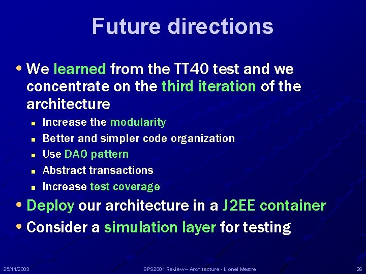 Future directions • We learned from the TT 40 test and we concentrate on Future directions • We learned from the TT 40 test and we concentrate on