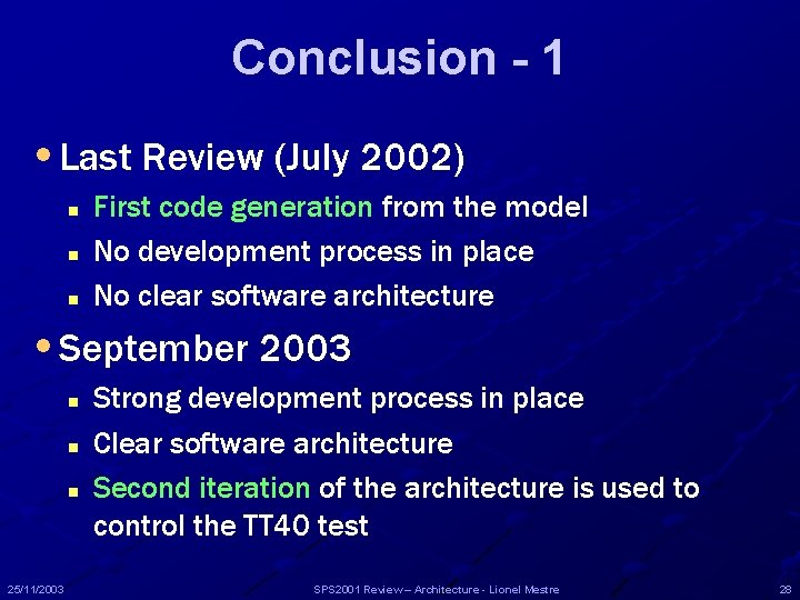 Conclusion - 1 • Last Review (July 2002) n n n First code generation Conclusion - 1 • Last Review (July 2002) n n n First code generation