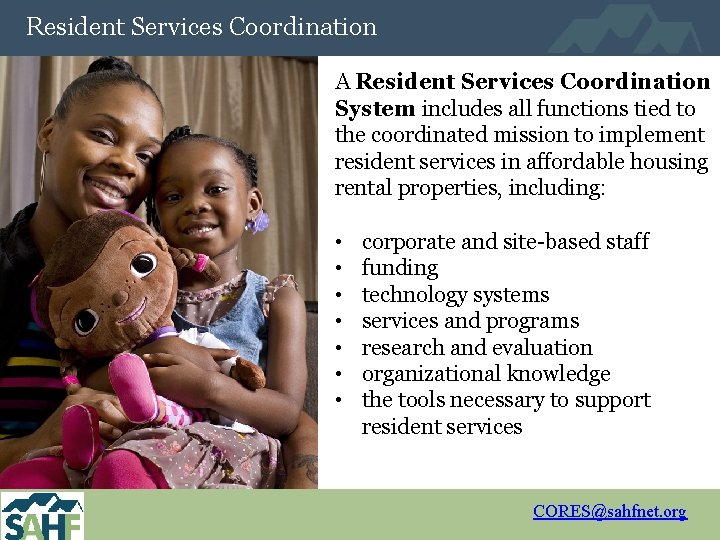 Resident Services Coordination A Resident Services Coordination System includes all functions tied to the