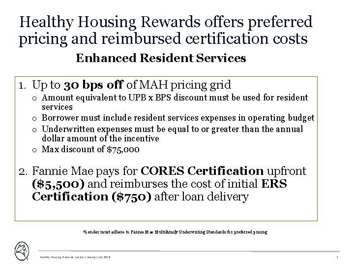 Healthy Housing Rewards offers preferred pricing and reimbursed certification costs Enhanced Resident Services 1.