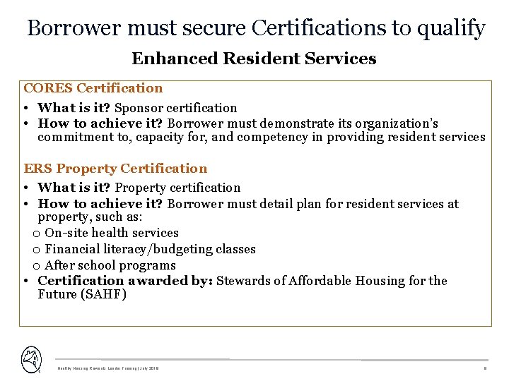 Borrower must secure Certifications to qualify Enhanced Resident Services CORES Certification • What is