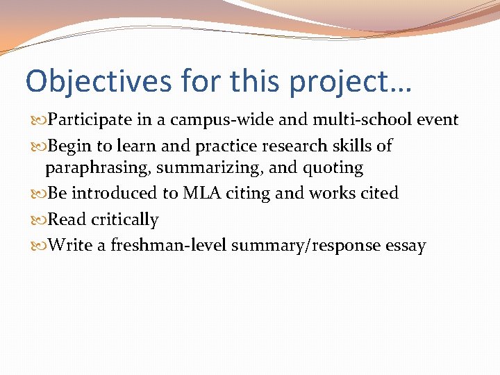 Objectives for this project… Participate in a campus-wide and multi-school event Begin to learn