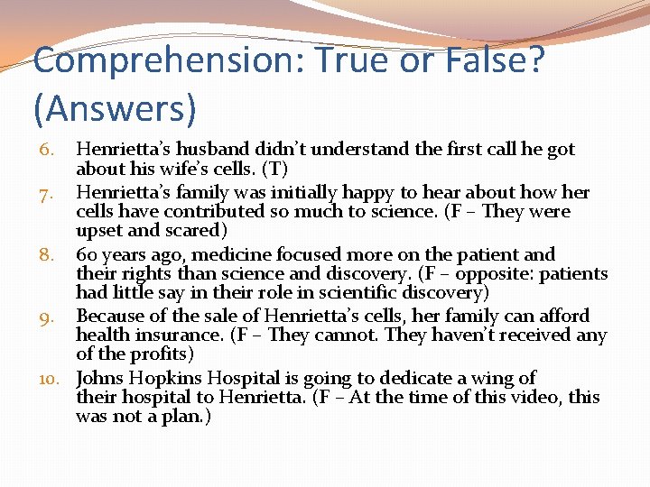 Comprehension: True or False? (Answers) Henrietta’s husband didn’t understand the first call he got