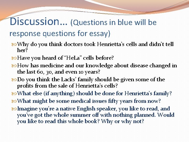 Discussion… (Questions in blue will be response questions for essay) Why do you think