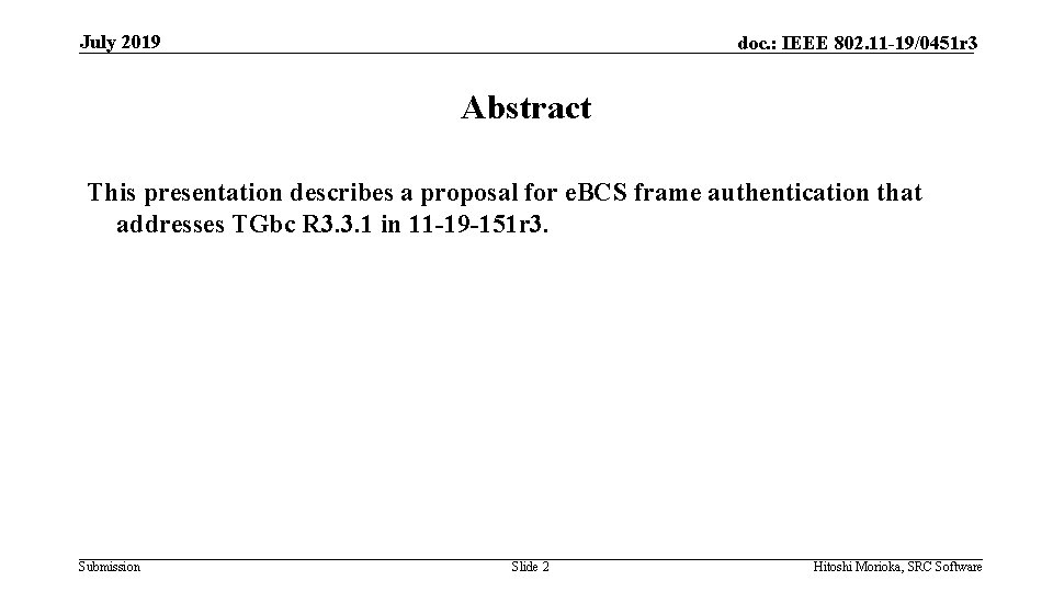 July 2019 doc. : IEEE 802. 11 -19/0451 r 3 Abstract This presentation describes