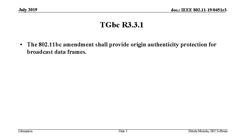 July 2019 doc. : IEEE 802. 11 -19/0451 r 3 TGbc R 3. 3.