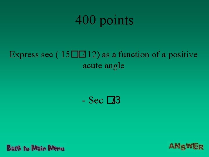 400 points Express sec ( 15��/ 12) as a function of a positive acute