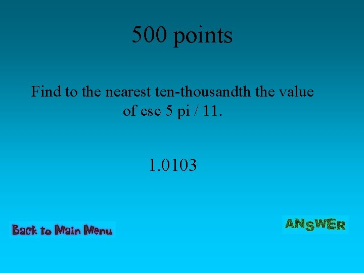 500 points Find to the nearest ten-thousandth the value of csc 5 pi /
