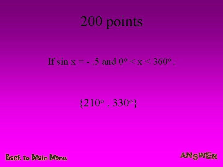 200 points If sin x = -. 5 and 0 o < x <