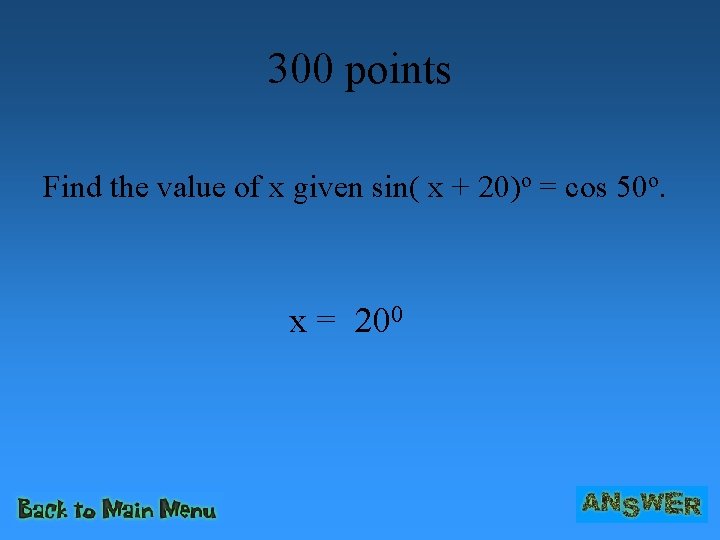 300 points Find the value of x given sin( x + 20)o = cos