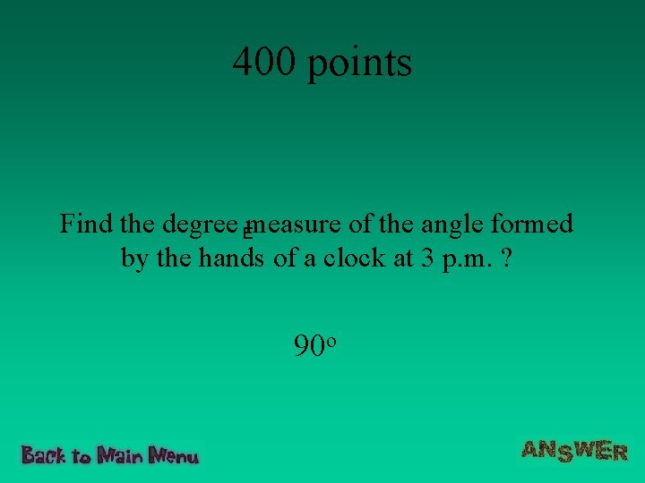 400 points Find the degree Emeasure of the angle formed by the hands of