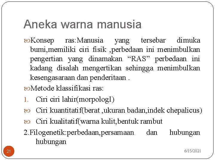 Aneka warna manusia Konsep ras: Manusia yang tersebar dimuka bumi, memiliki ciri fisik ,