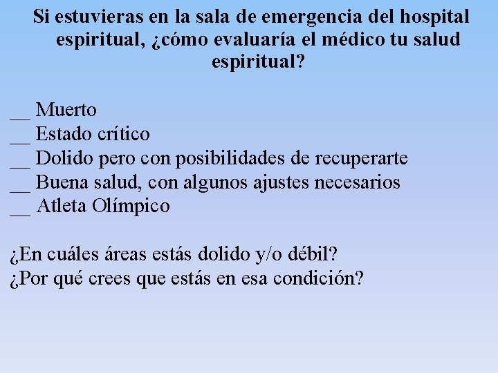 Si estuvieras en la sala de emergencia del hospital espiritual, ¿cómo evaluaría el médico Si estuvieras en la sala de emergencia del hospital espiritual, ¿cómo evaluaría el médico