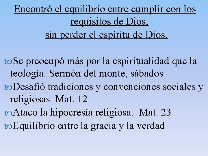 Encontró el equilibrio entre cumplir con los requisitos de Dios, sin perder el espíritu Encontró el equilibrio entre cumplir con los requisitos de Dios, sin perder el espíritu