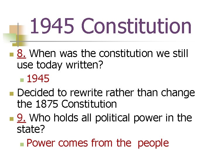 1945 Constitution 8. When was the constitution we still use today written? n 1945