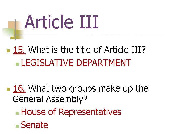 Article III n n 15. What is the title of Article III? n LEGISLATIVE