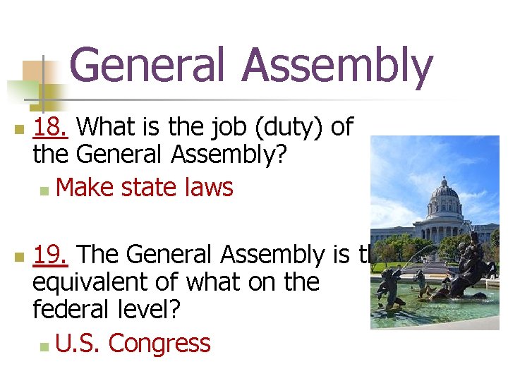 General Assembly n n 18. What is the job (duty) of the General Assembly?