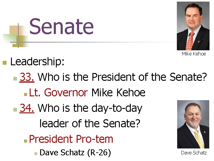 Senate Mike Kehoe n Leadership: n 33. Who is the President of the Senate?