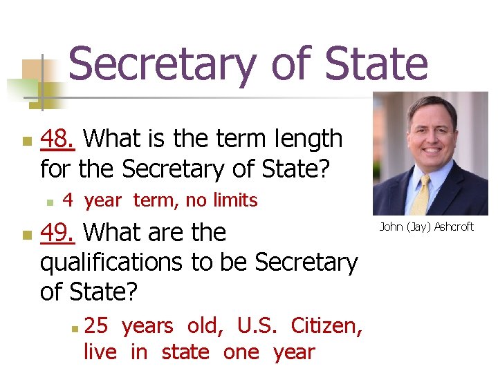 Secretary of State n 48. What is the term length for the Secretary of