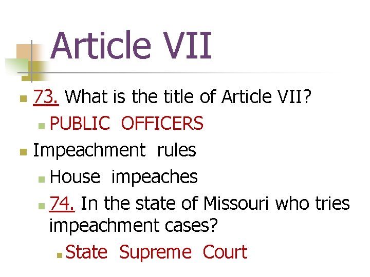 Article VII 73. What is the title of Article VII? n PUBLIC OFFICERS n