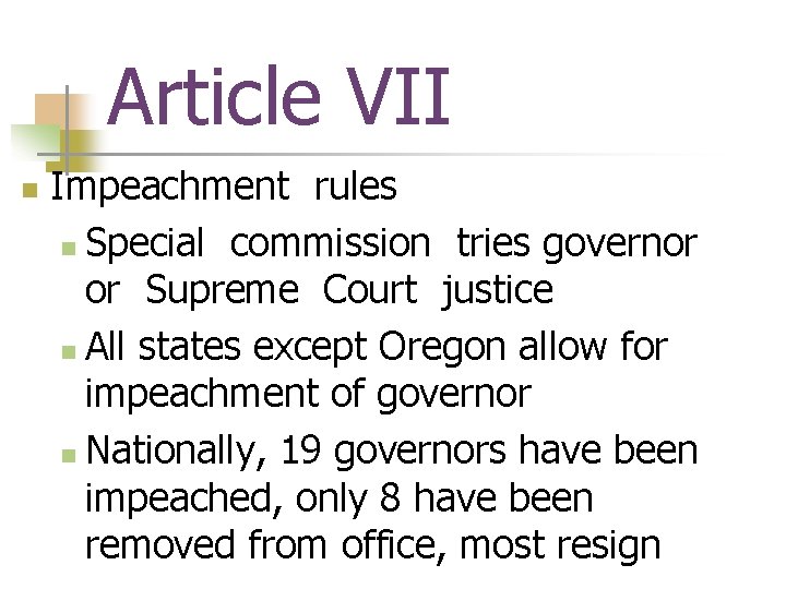 Article VII n Impeachment rules n Special commission tries governor or Supreme Court justice