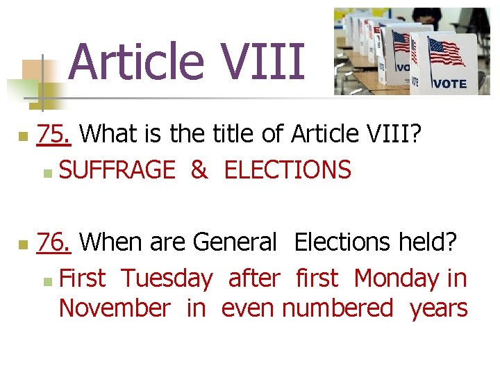 Article VIII n n 75. What is the title of Article VIII? n SUFFRAGE