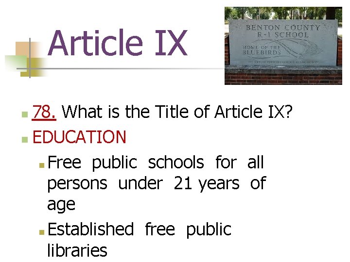 Article IX 78. What is the Title of Article IX? n EDUCATION n Free