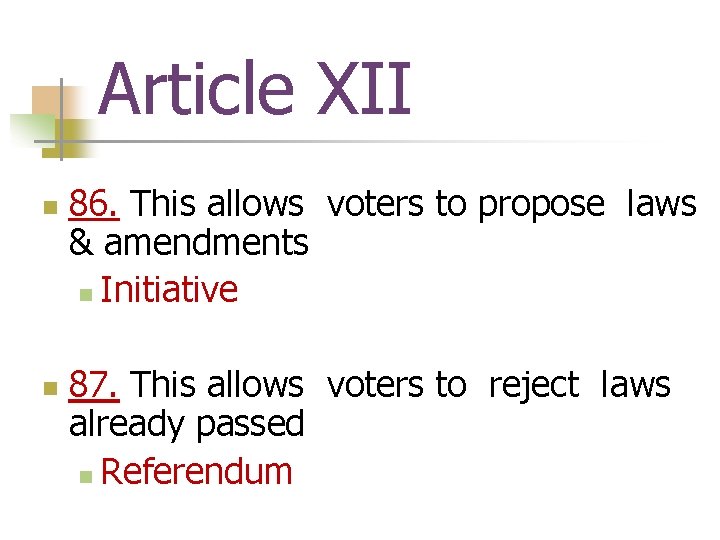 Article XII n n 86. This allows voters to propose laws & amendments n