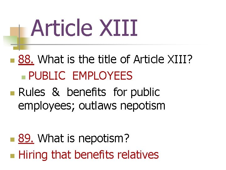 Article XIII 88. What is the title of Article XIII? n PUBLIC EMPLOYEES n